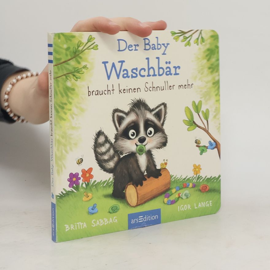 Britta Sabbag Der Baby Waschbär braucht keinen Schnuller mehr