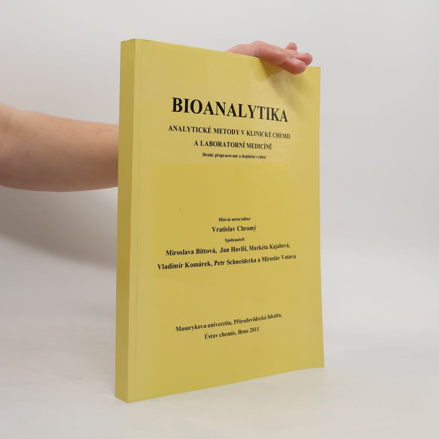 Vratislav Chromý Bioanalytika. Analytické metody v klinické chemii a laboratorní medicíně