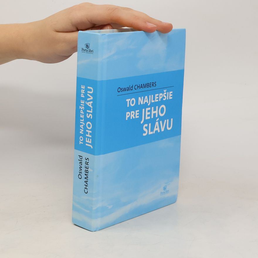 Oswald Chambers To najlepšie pre Jeho slávu