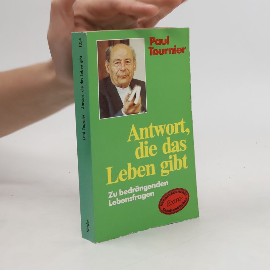 Paul Tournier Antwort, die das Leben gibt