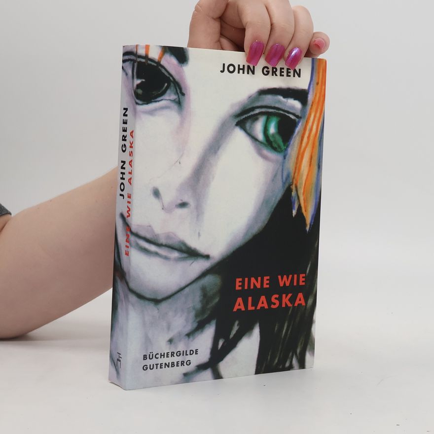 John Green Eine wie Alaska