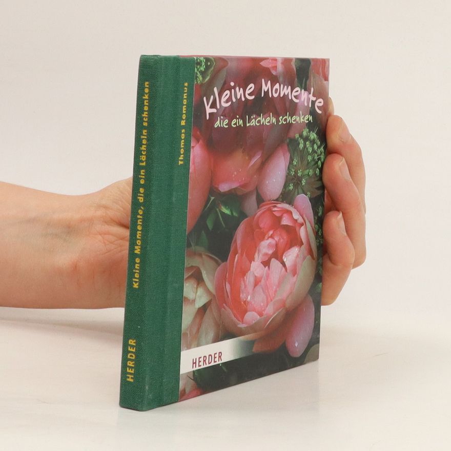 Thomas Romanus Kleine Momente, die ein Lächeln schenken