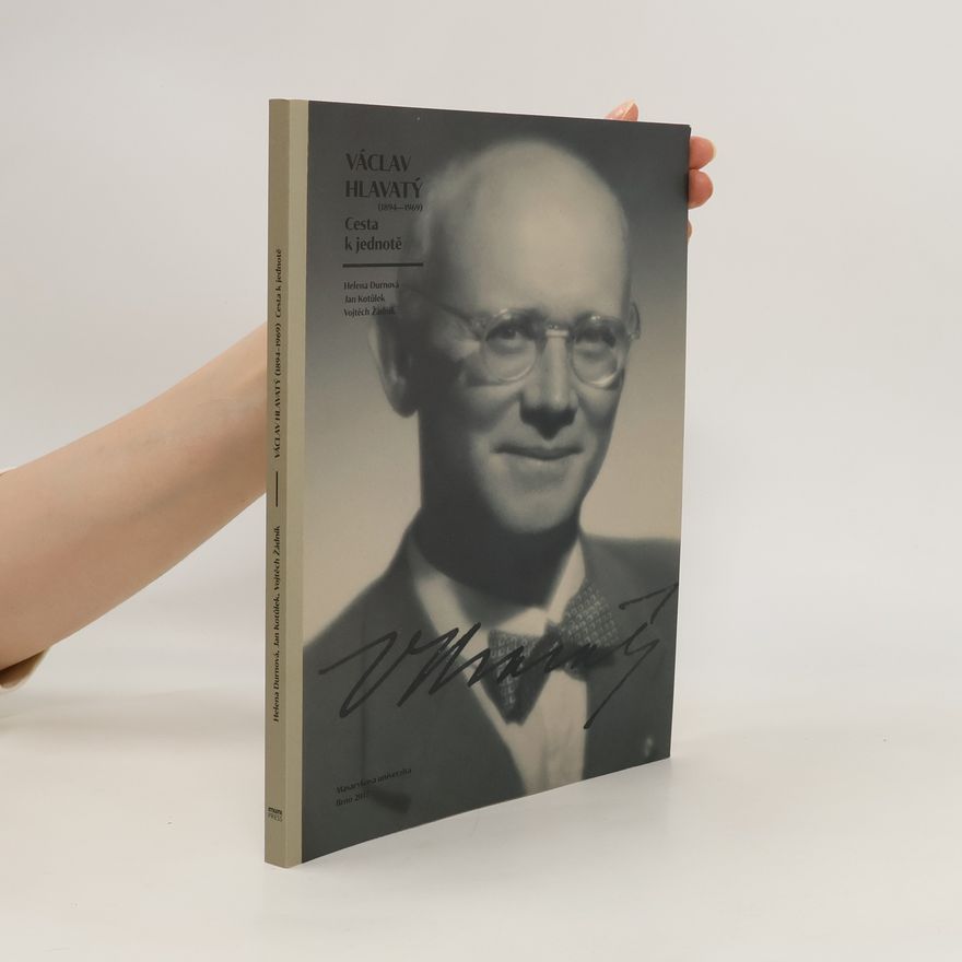 Jan Kotůlek Václav Hlavatý (1894–1969): cesta k jednotě