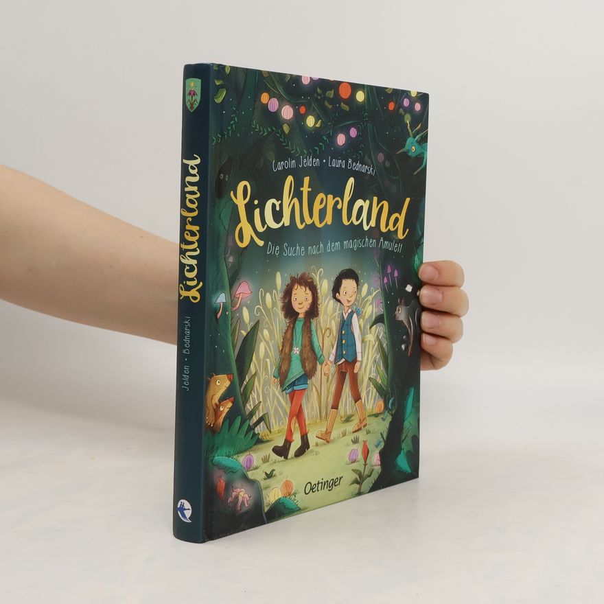 Carolin Jelden Lichterland 1. Die Suche nach dem magischen Amulett
