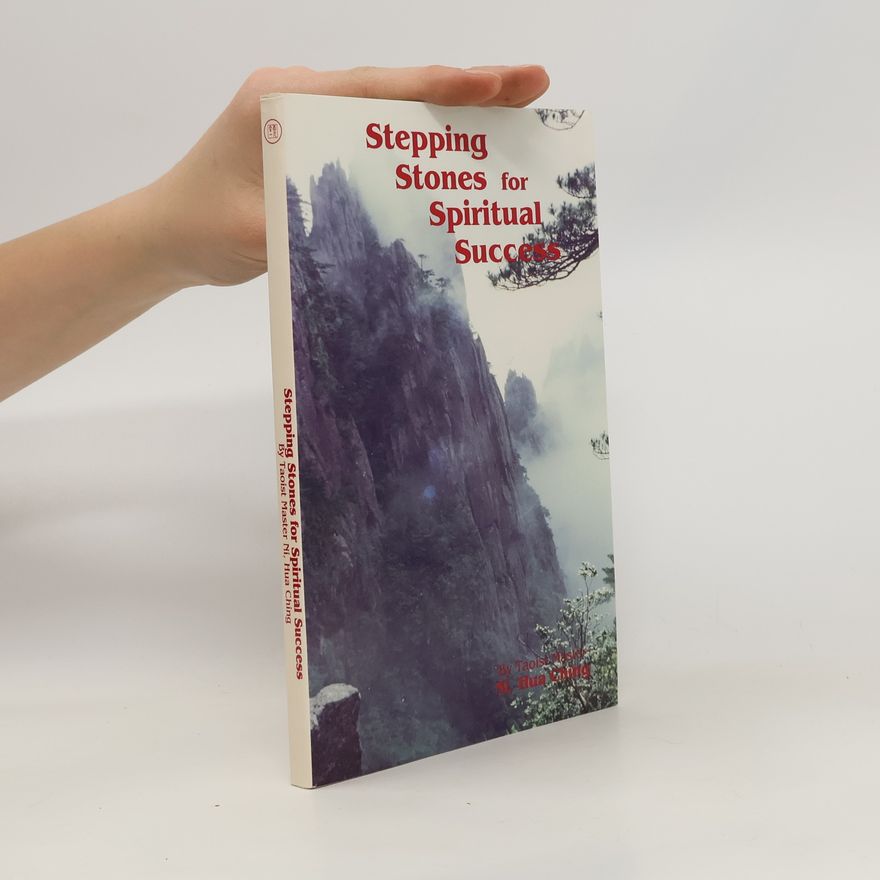 Hua-Ching Ni Stepping Stones for Spiritual Success