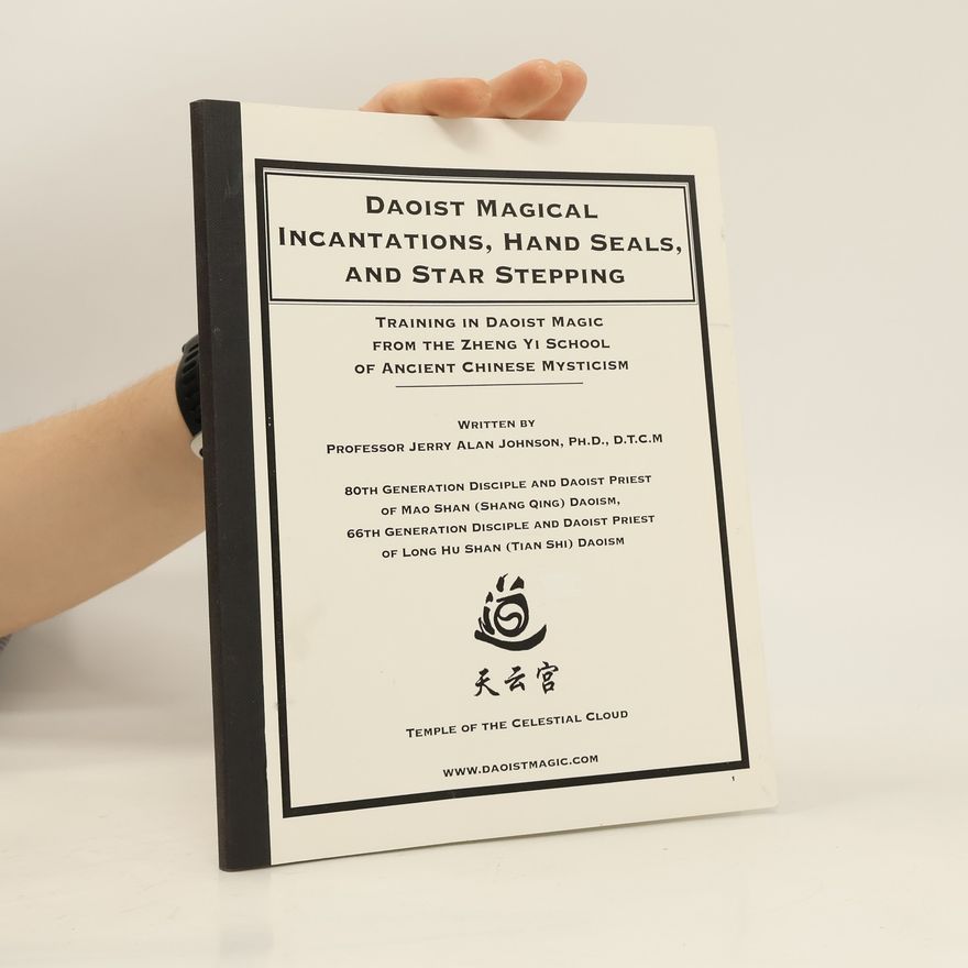 Jerry Alan Johnson Daoist Magical Incantations, Hand Seals, and Star Stepping