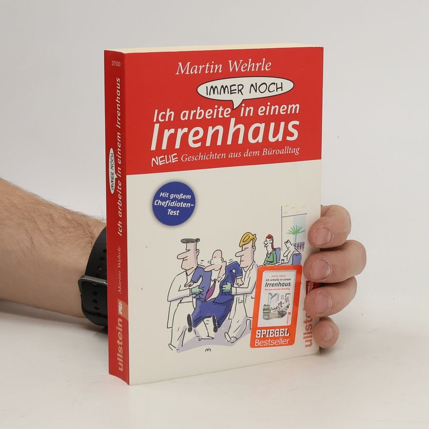 Martin Wehrle Ich arbeite immer noch in einem Irrenhaus