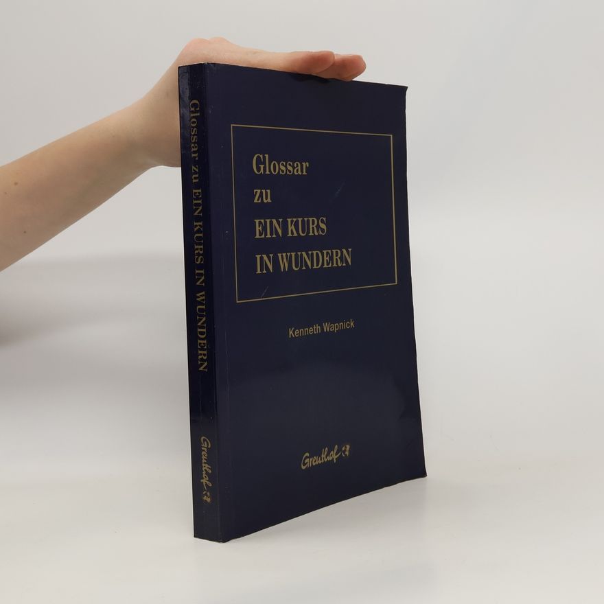 Kenneth Wapnick Glossar zu Ein Kurs in Wundern