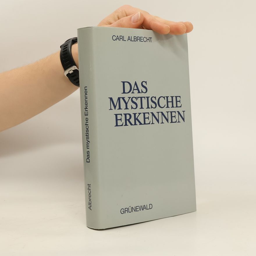 Carl Albrecht Das mystische Erkennen