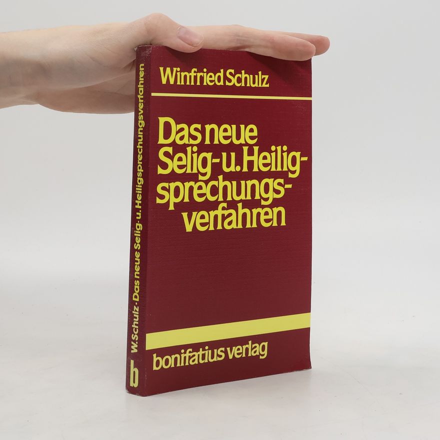 Winfried Schulz Das neue Selig- und Heiligsprechungsverfahren