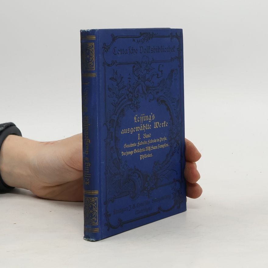 Gotthold Ephraim Lessing Lessing’s ausgewählte Werke 1
