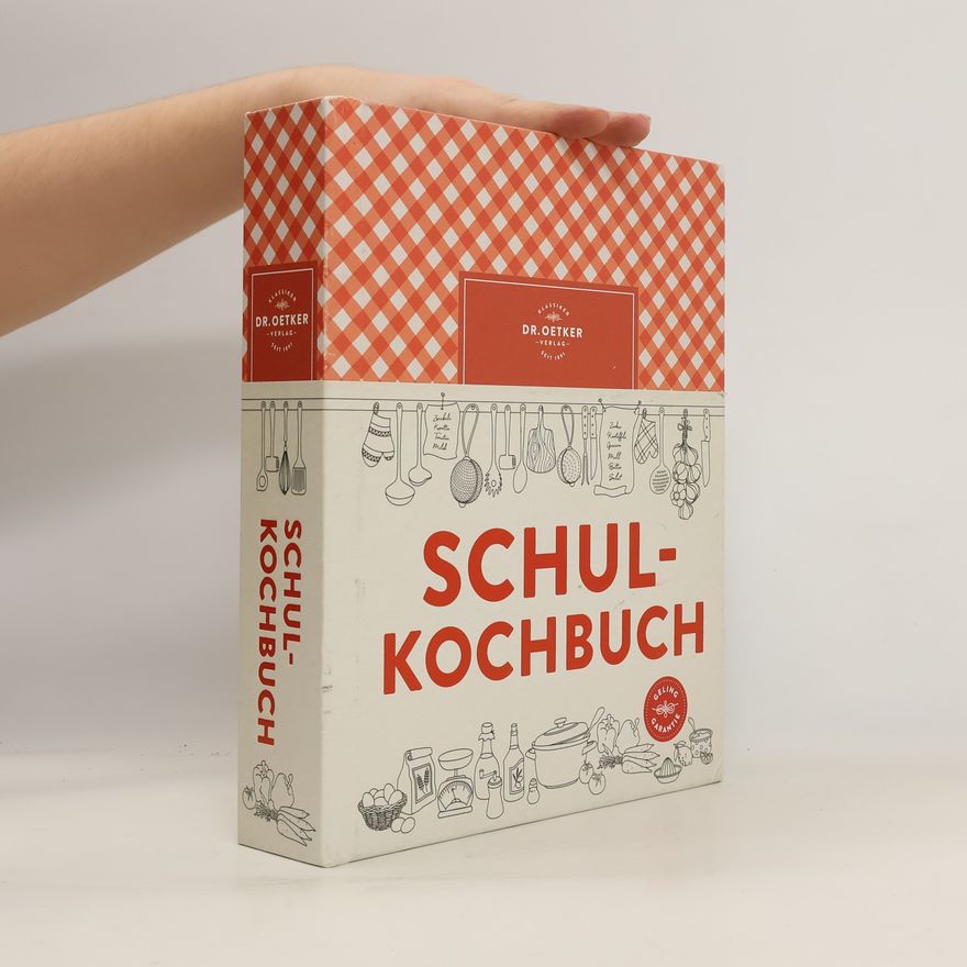 AA.VV. Schulkochbuch. Seit 1911 mit 30 Mio. Exemplaren das meistverkaufte Kochbuch! Mit Klassikern, modernen Variationen und ausführlichem Ratgeber.