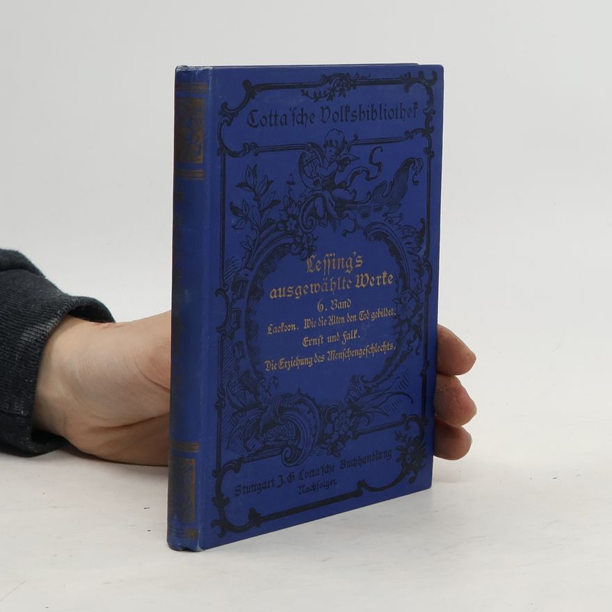 Gotthold Ephraim Lessing Lessing´s ausgewahlte Werke 6