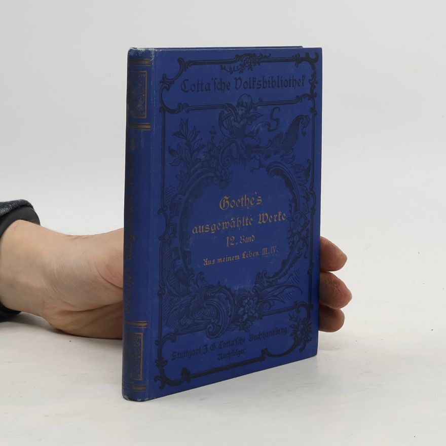 Johann Wolfgang von Goethe Goethes ausgewählte Werke. Band 12