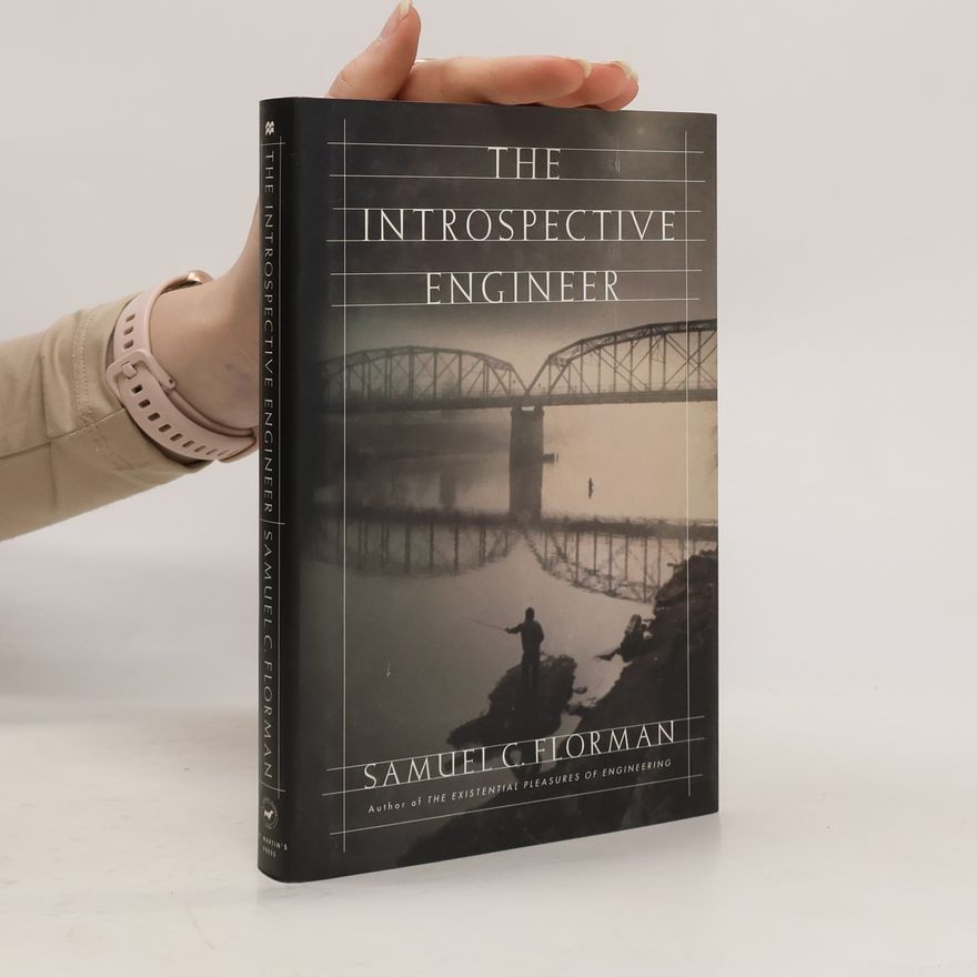 Samuel C. Florman The introspective engineer