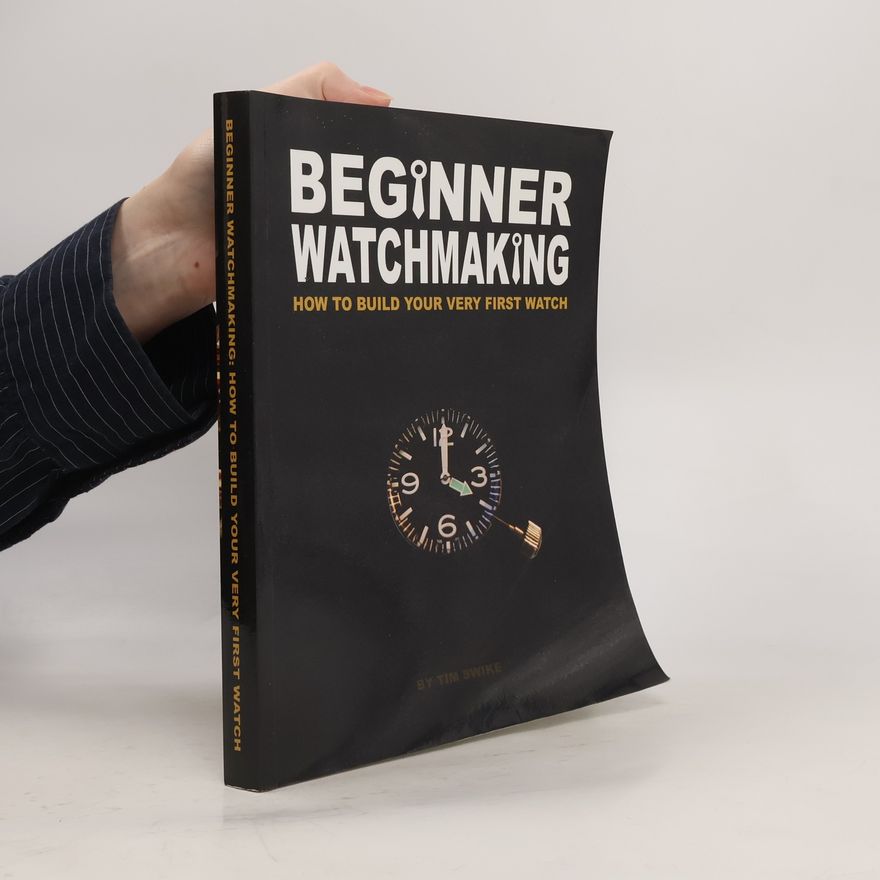 Tim Swike Beginner Watchmaking