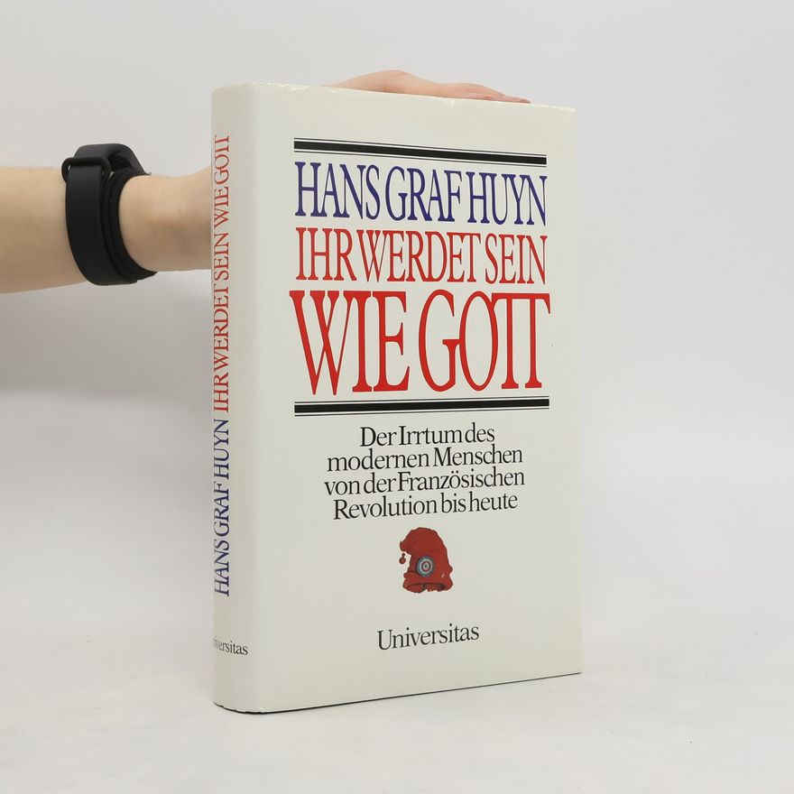Hans Graf Huyn Ihr werdet sein wie Gott