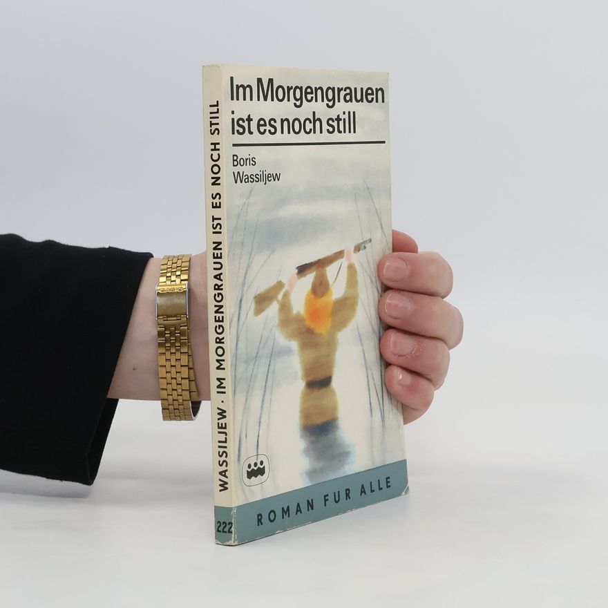 Boris Wassiljew  Im Morgengrauen ist es noch still