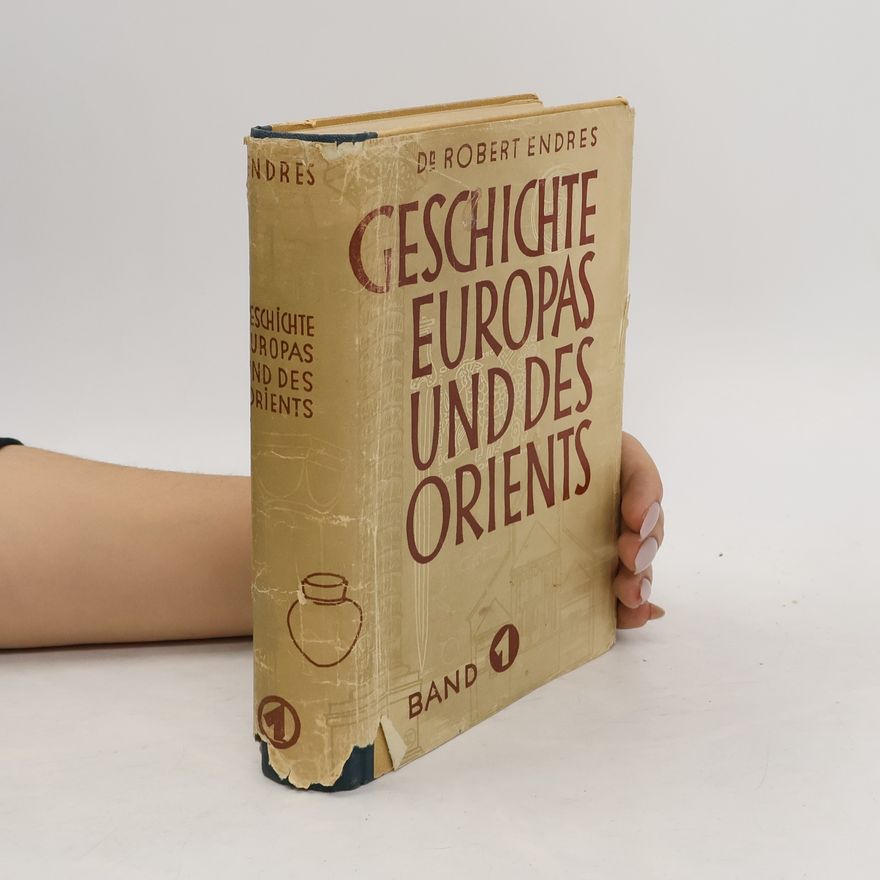 Robert Endres Geschichte Europas und des Orients 1