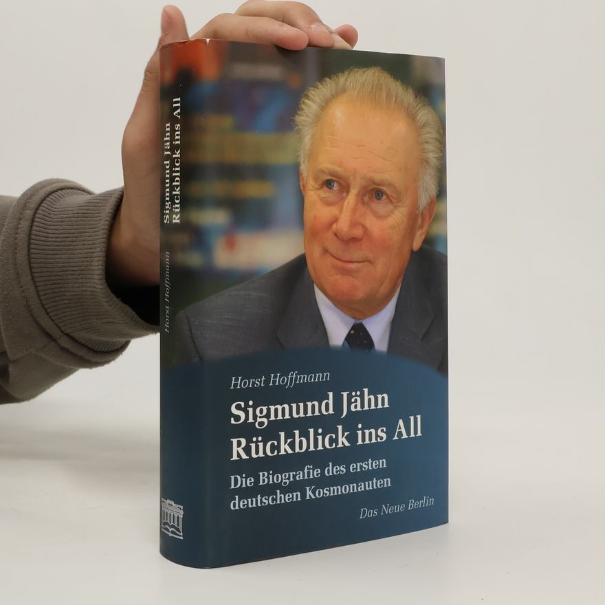 Horst Hoffmann Sigmund Jähn - Rückblick ins All