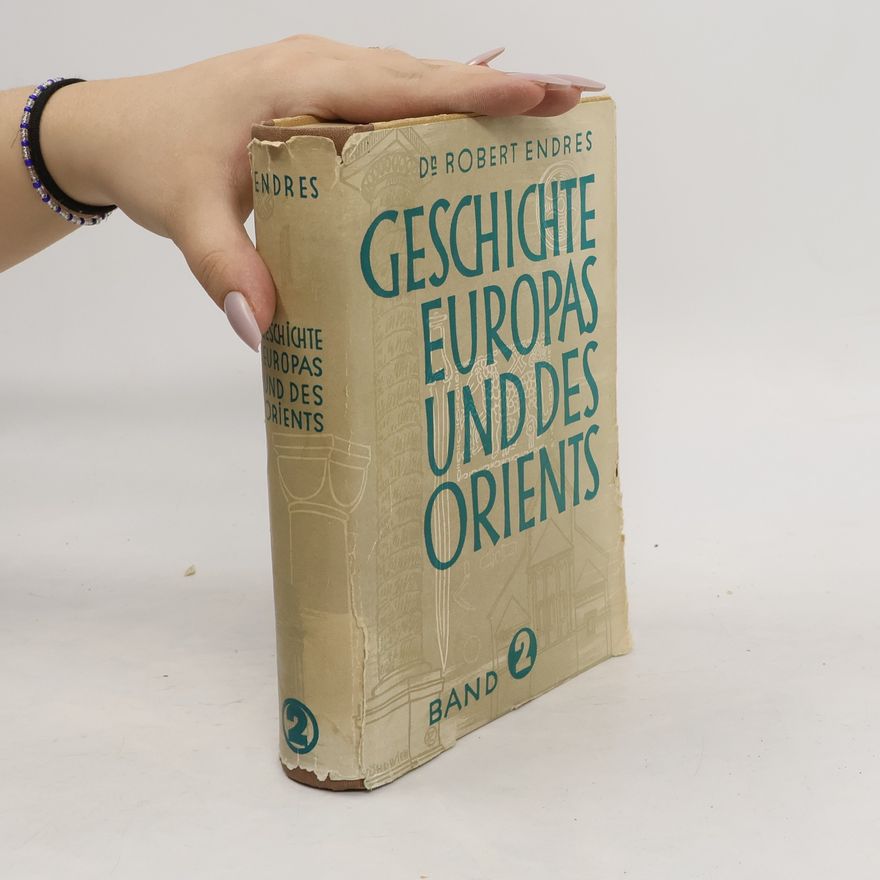 Robert Endres Geschichte Europas und des Orients 2