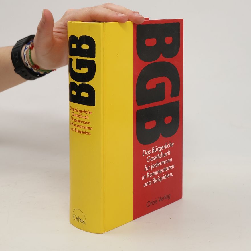 Various authors Das Bürgerliche Gesetzbuch für jedermann in Erläuterungen und Beispielen