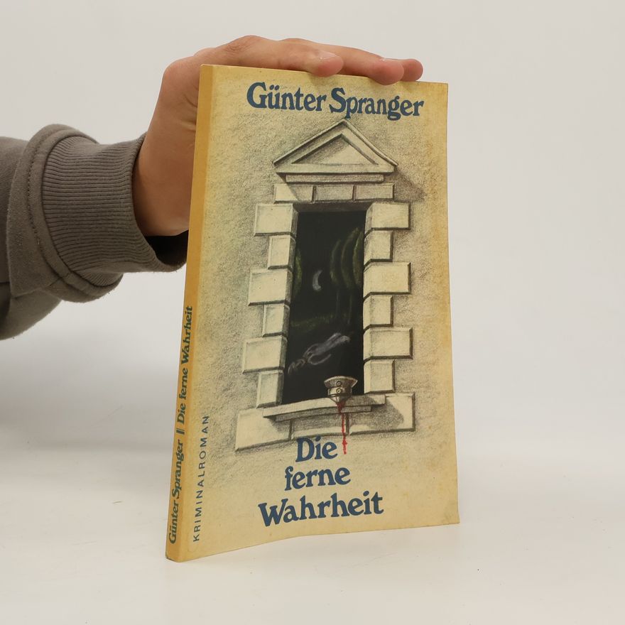 Günter Spranger Die ferne Wahrheit