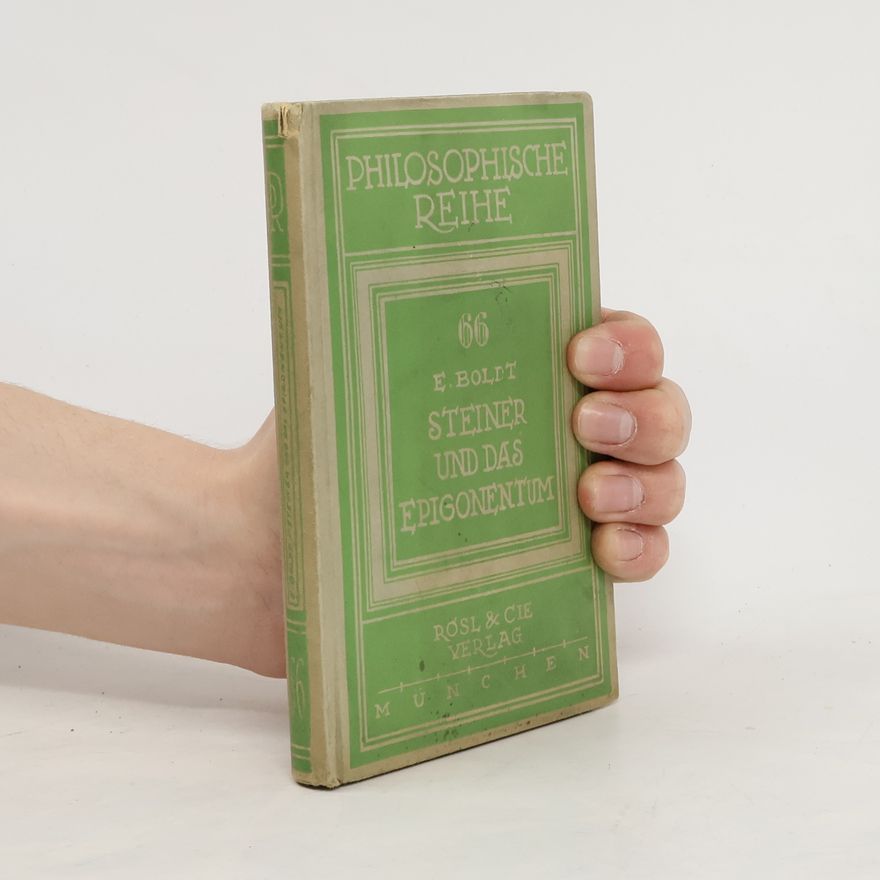 Ernst Boldt Rudolf Steiner und das Epigonentum