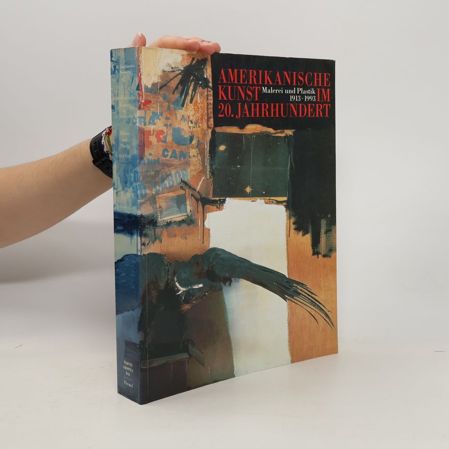 Chrēstos M. Iōakeimidēs American Art in the 20th Century. Painting and Sculpture, 1913-1993