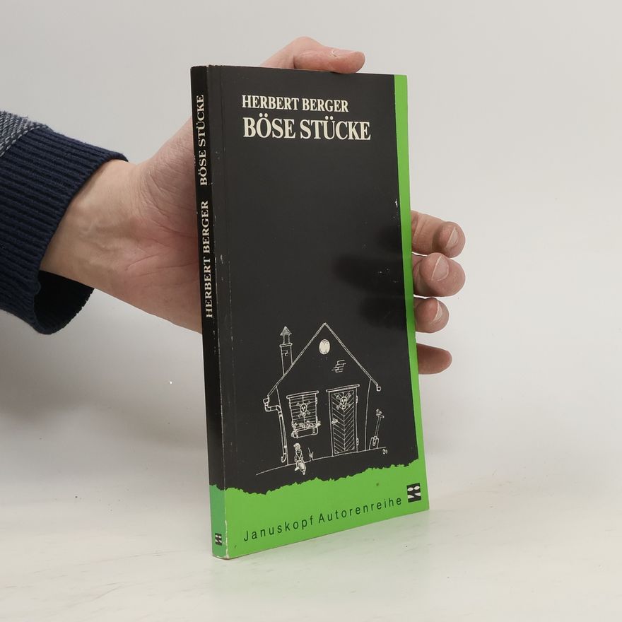 Herbert Berger Böse Stücke