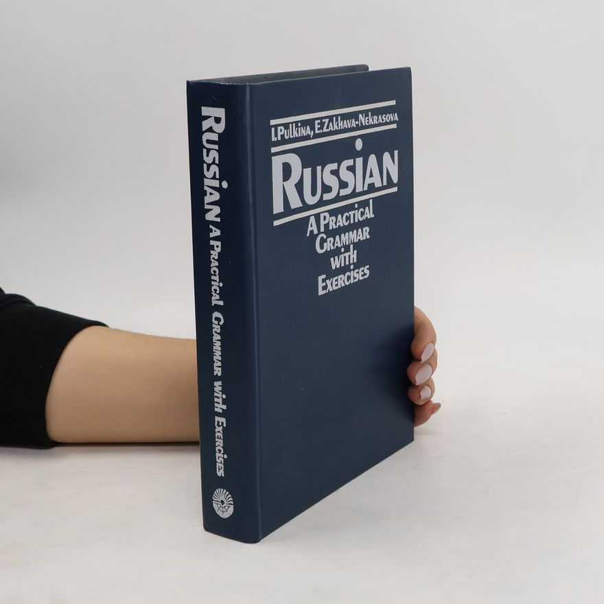 I. Pulkina Russian. A Practical Grammar with Exercises