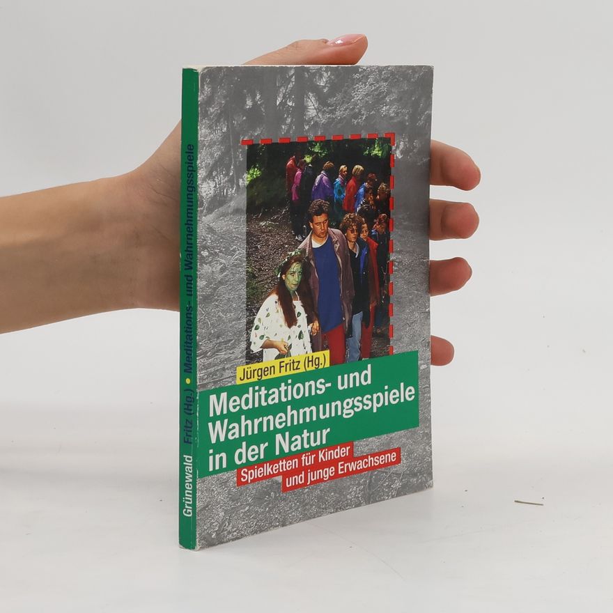 Jürgen Fritz Meditations- und Wahrnehmungsspiele in der Natur