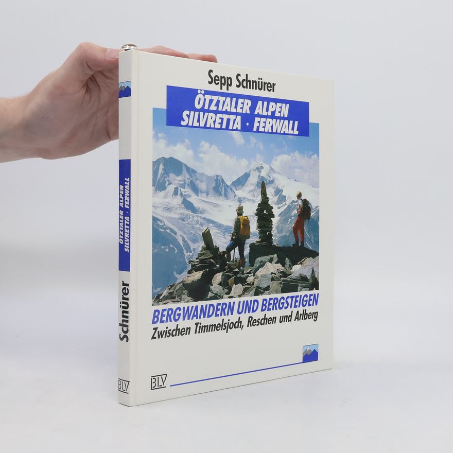 Sepp Schnürer Ötztaler Alpen - Silvretta - Ferwall