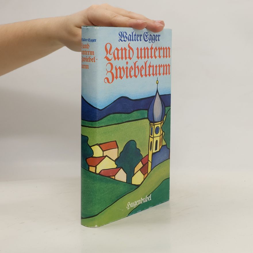 Walter Egger Land unterm Zwiebelturm