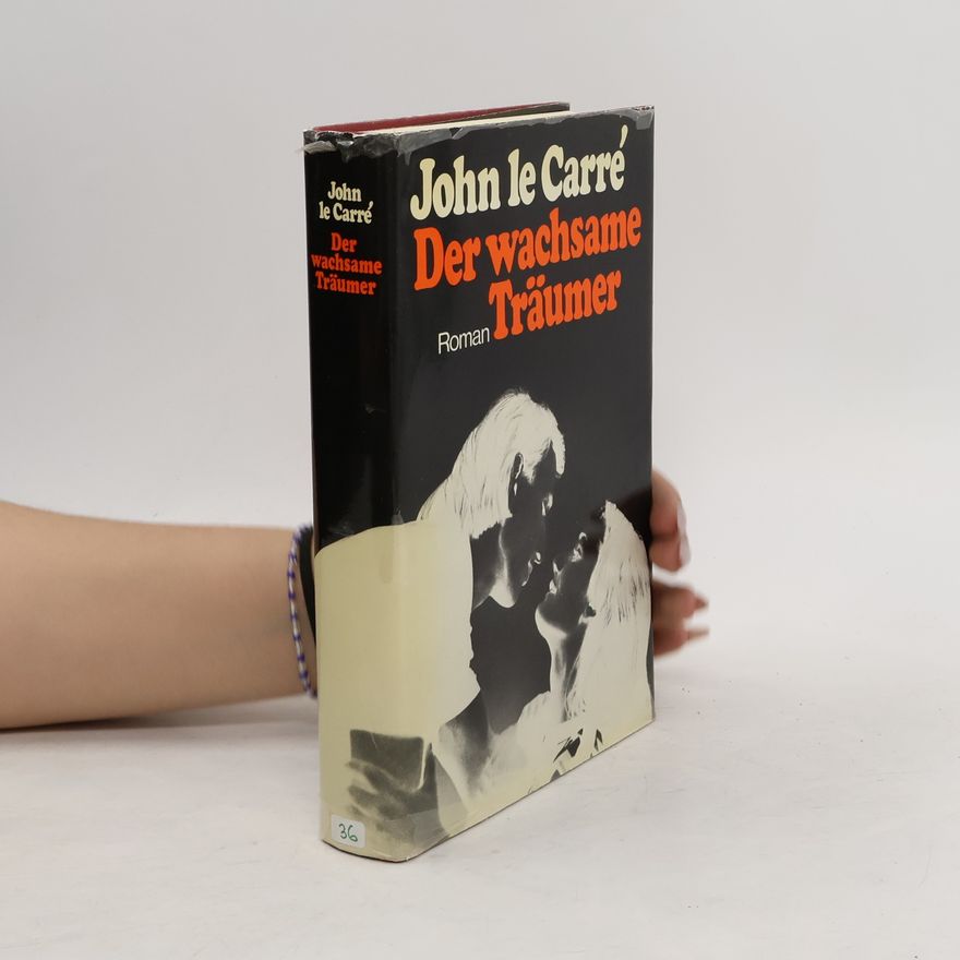 John le Carré Der wachsame Träumer