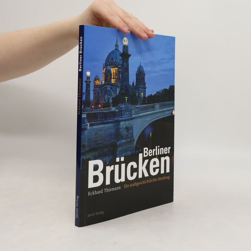 Eckhard Thiemann Berliner Brücken
