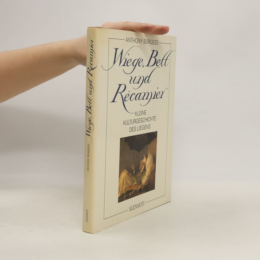 Anthony Burgess Wiege, Bett und Récamier