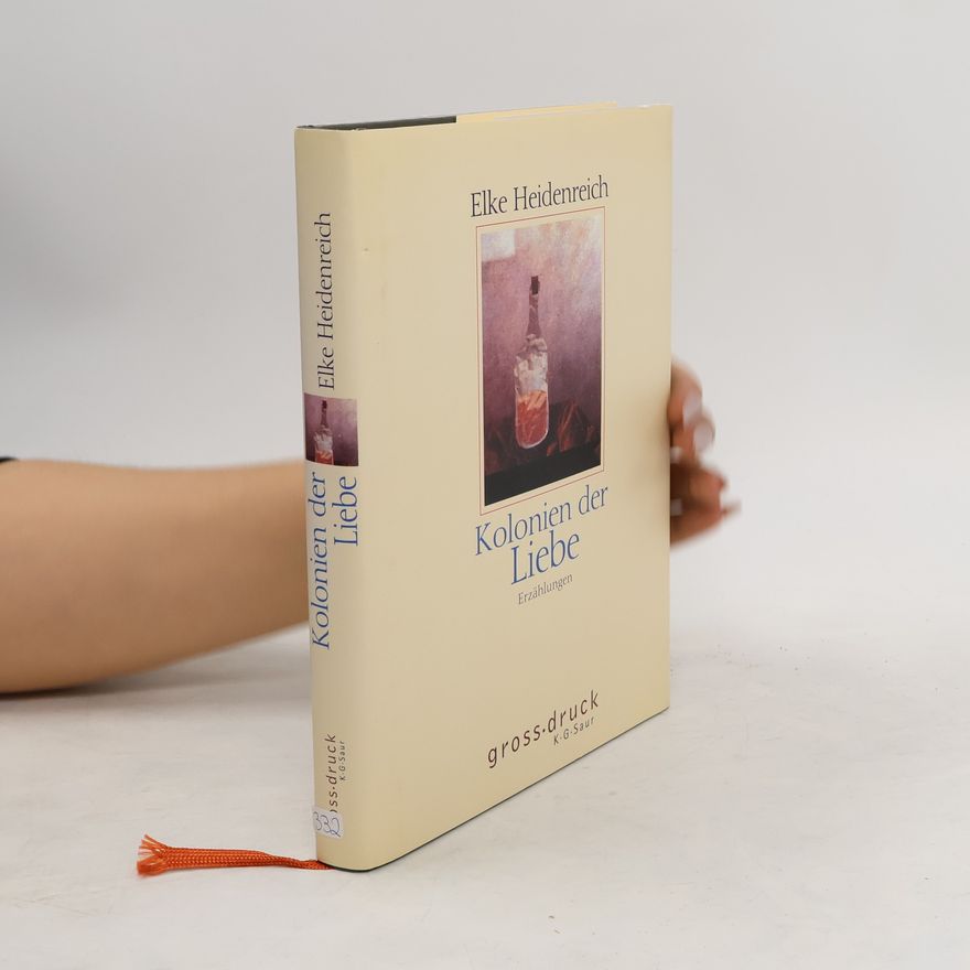 Elke Heidenreich Kolonien der Liebe