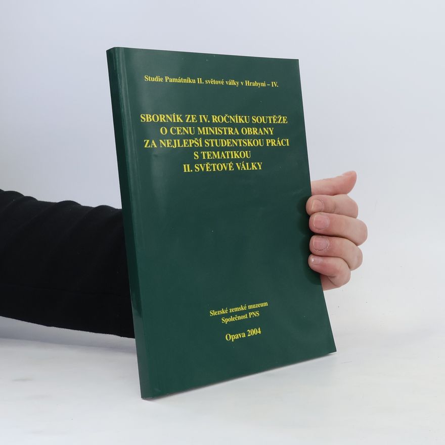 Collectif d'auteurs Sborník ze IV. ročníku soutěže o cenu ministra obrany za nejlepší studentskou práci s tématikou II. světové války
