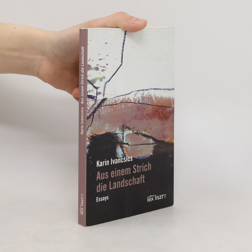 Karin Ivancsics Aus einem Strich die Landschaft