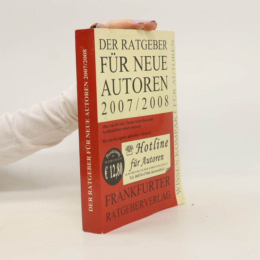 Autorenkollektiv Der Ratgeber für neue Autoren 2007/2008