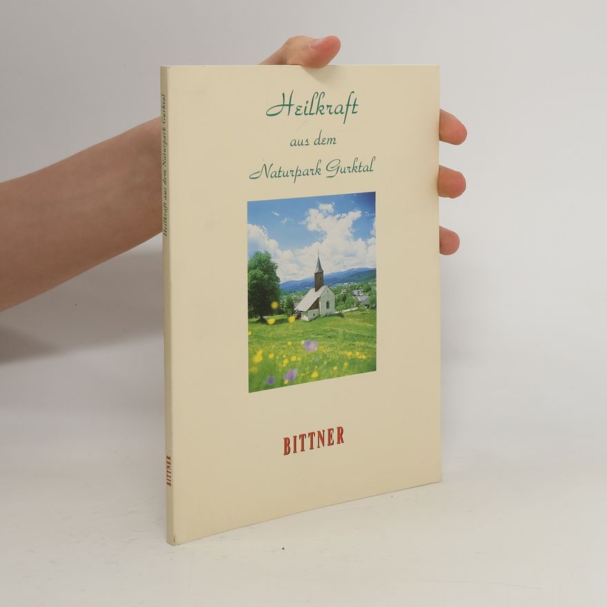 Autorenkollektiv Heilkraft aus dem Naturpark Gurktal