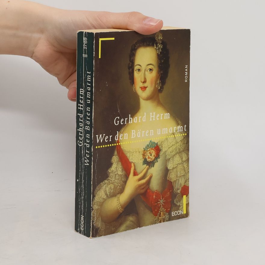 Gerhard Herm Wer den Bären umarmt