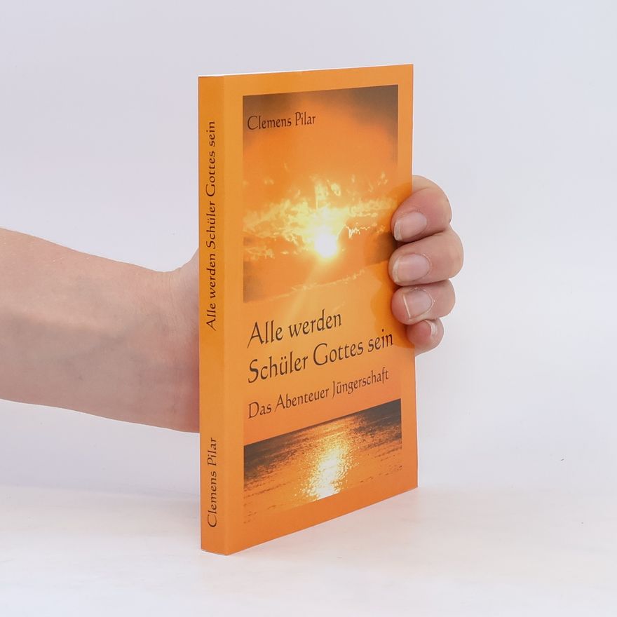 Clemens Pilar Alle werden Schüler Gottes sein