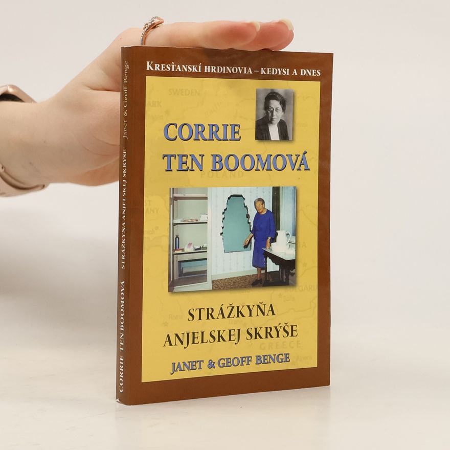Geoff Benge Corrie Ten Boomová. Stážkyňa anjelskej skrýše