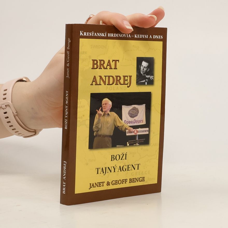 Geoff Benge Brat Andrej - Boží tajný agent