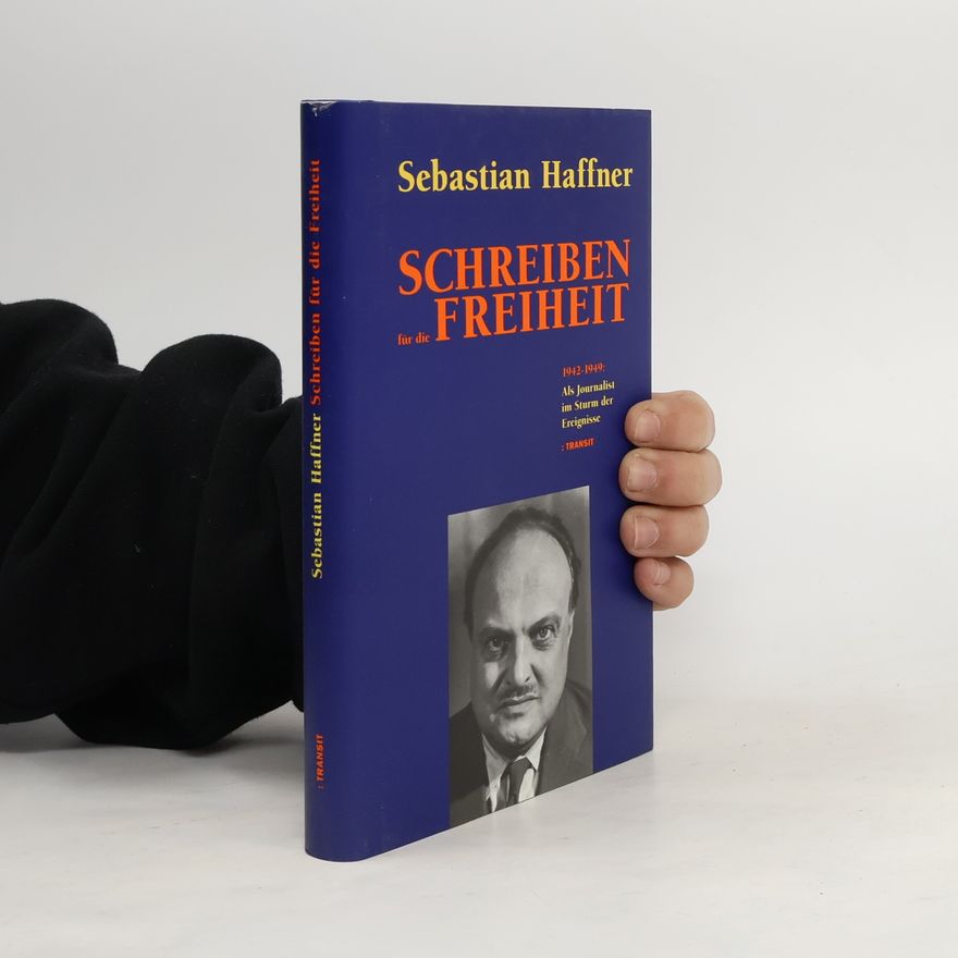 Sebastian Haffner Schreiben für die Freiheit