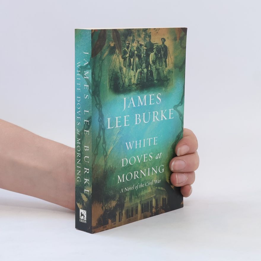 James Lee Burke White Doves at Morning