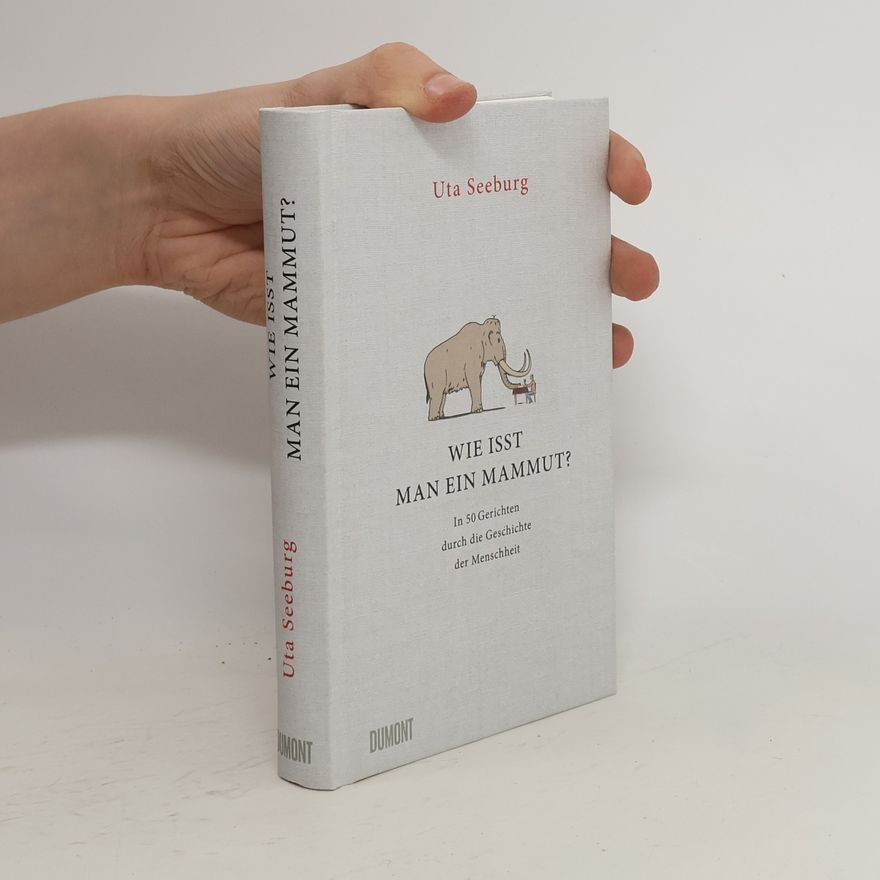 Uta Seeburg Wie isst man ein Mammut?
