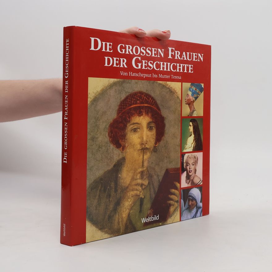 Marianne Menzel Die grossen Frauen der Geschichte. Von Hatschepsut bis Mutter Teresa